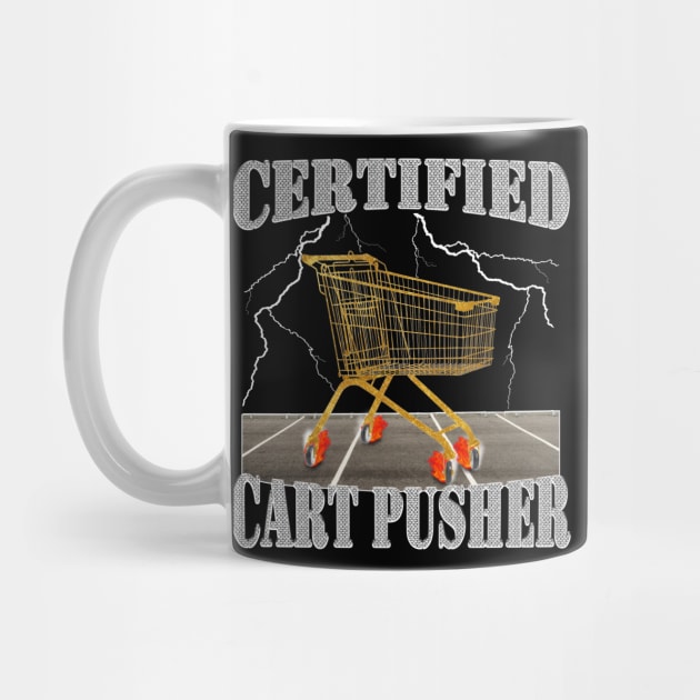 Certified Cart Pusher by HardShirts